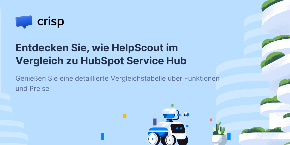 Entdecken Sie, wie HelpScout im Vergleich zu HubSpot Service Hub - Crisp