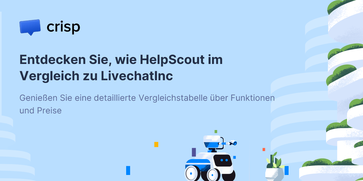Entdecken Sie, wie HelpScout im Vergleich zu LivechatInc - Crisp