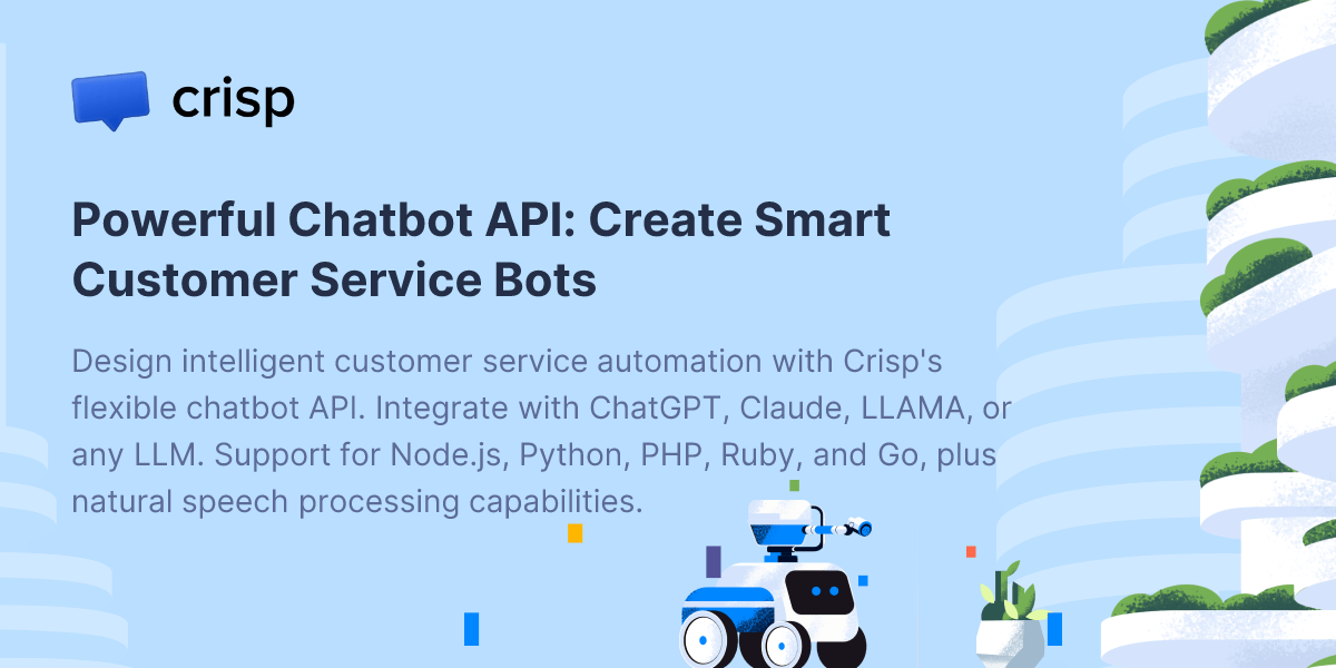 Powerful Chatbot API: Create Smart Customer Service Bots - Crisp