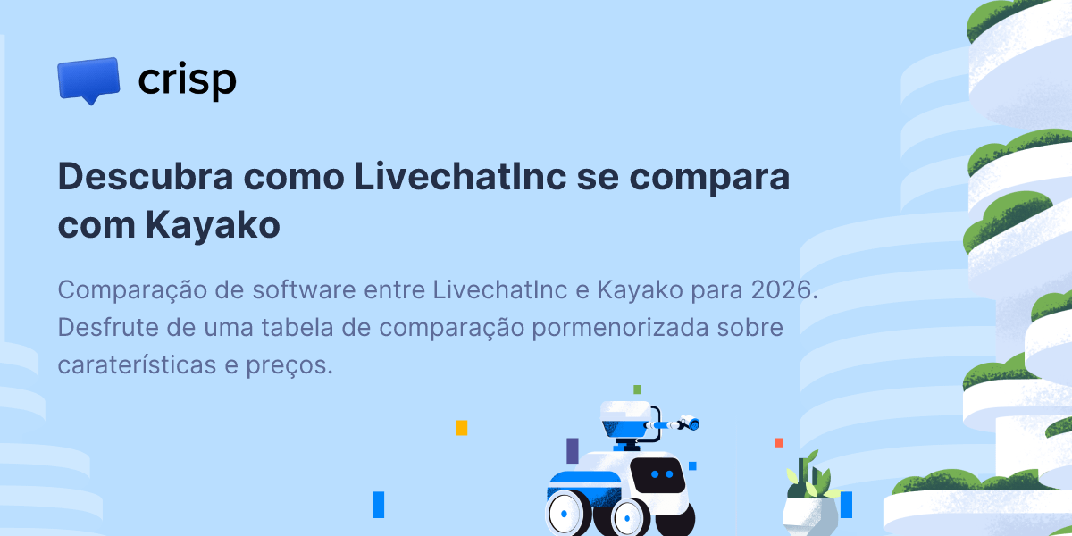 Descubra como LivechatInc se compara com Kayako - Crisp